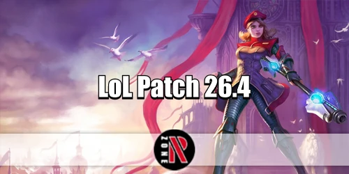 LoL Patch 26.4 Notes and Changes