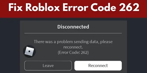 Roblox Error Code 262 Fix